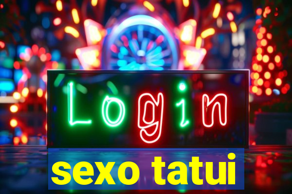sexo tatui